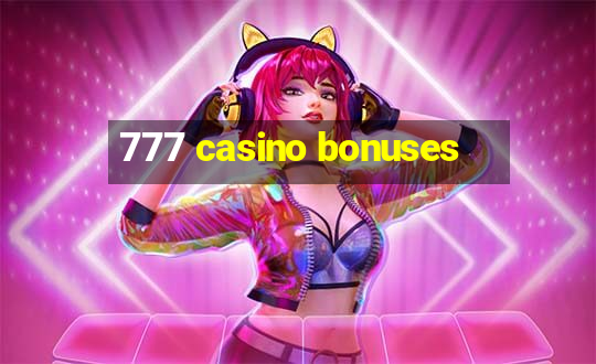 777 casino bonuses