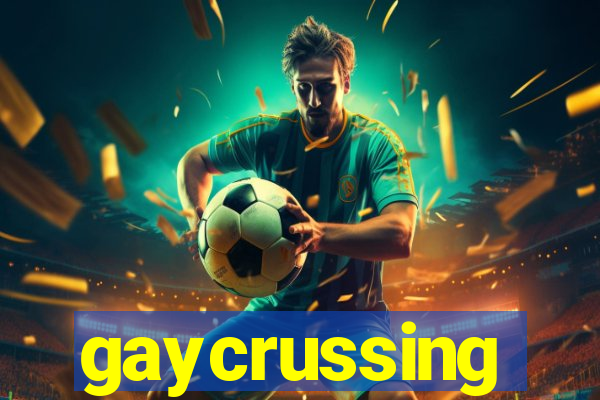 gaycrussing