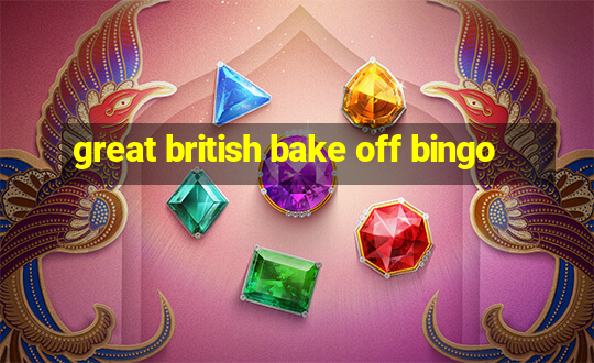 great british bake off bingo