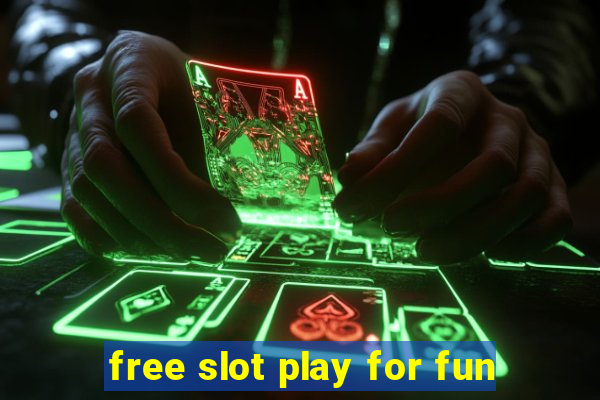 free slot play for fun