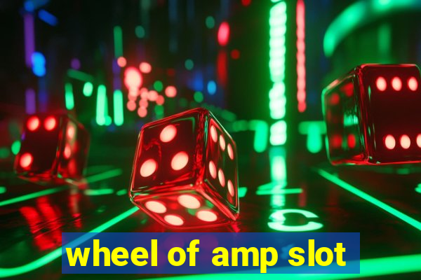 wheel of amp slot