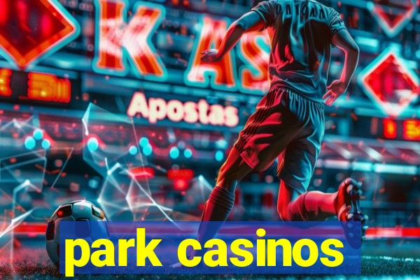 park casinos