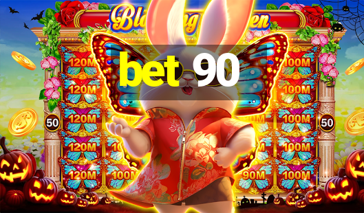 bet 90