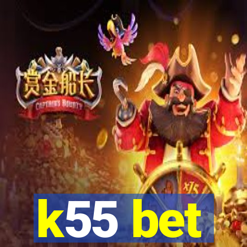 k55 bet