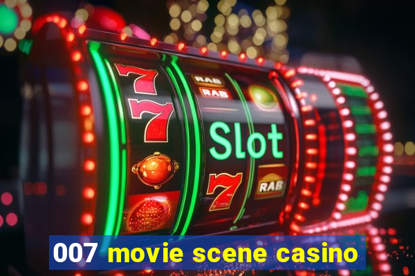 007 movie scene casino