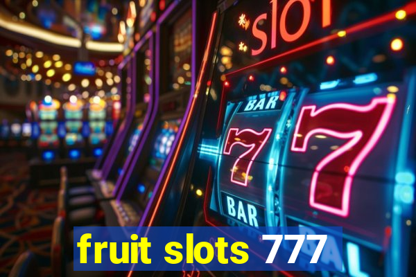 fruit slots 777