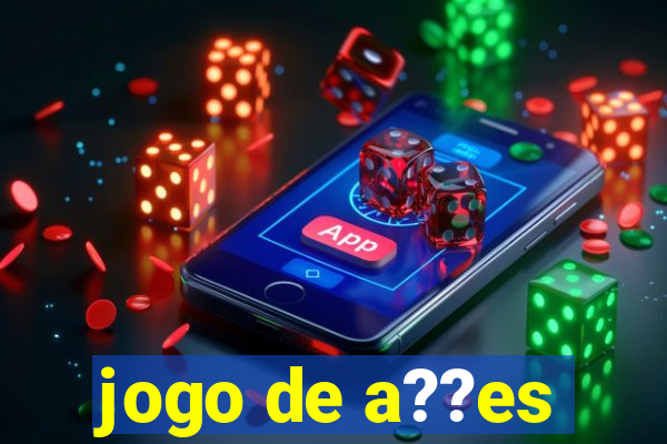 jogo de a??es