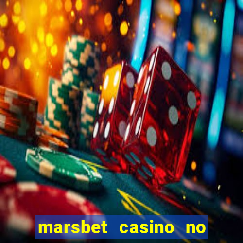 marsbet casino no deposit bonus