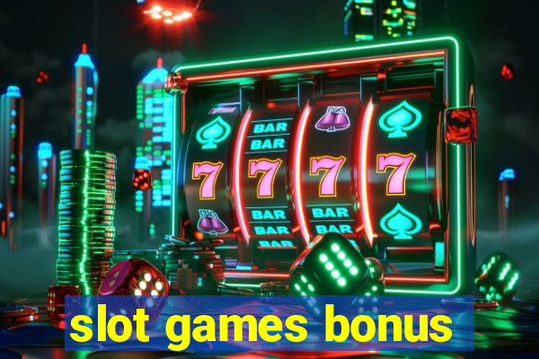 slot games bonus