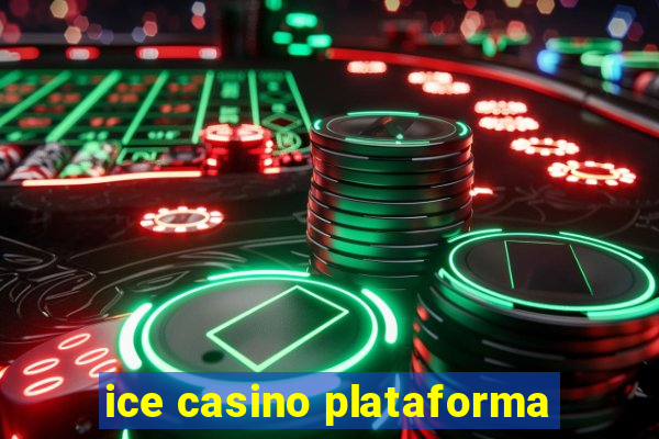 ice casino plataforma