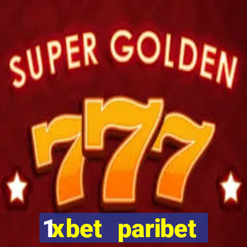 1xbet paribet 1хбет 1 xbet