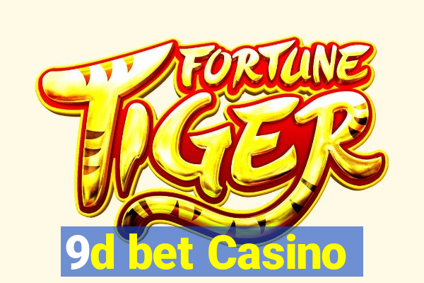 9d bet Casino