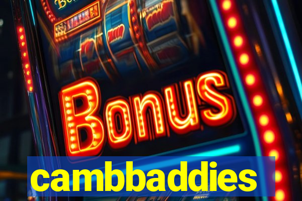 cambbaddies