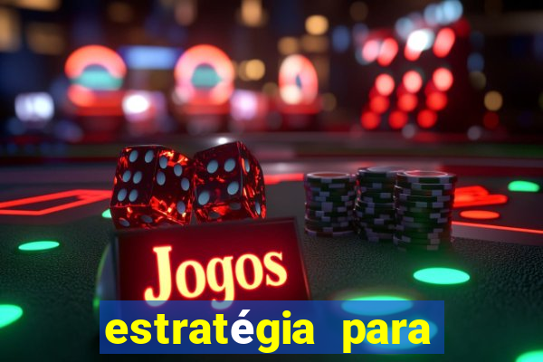 estratégia para jogos de slots