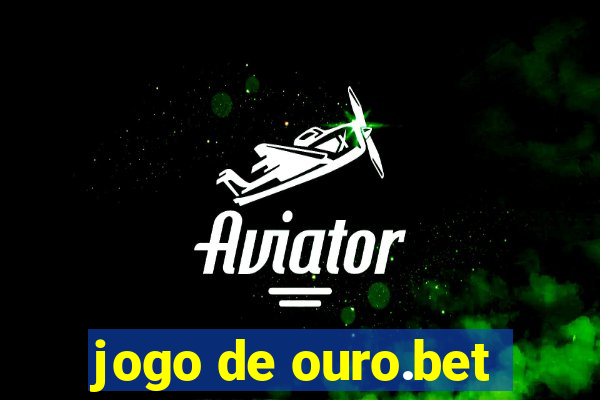 jogo de ouro.bet