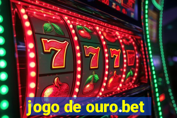 jogo de ouro.bet