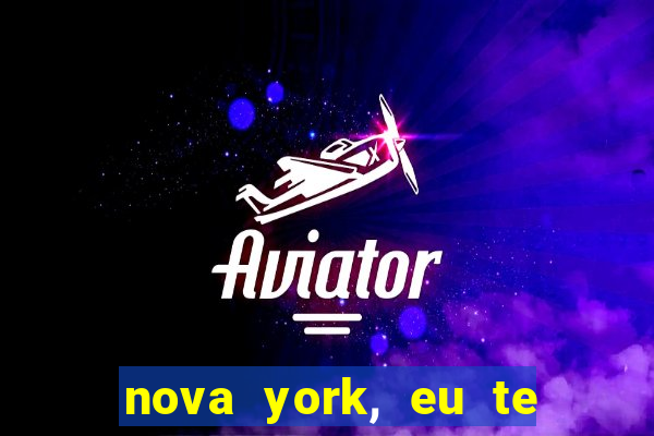 nova york, eu te amo filme completo dublado