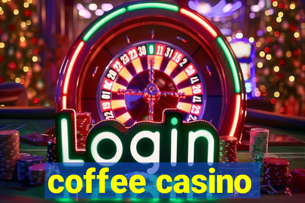 coffee casino