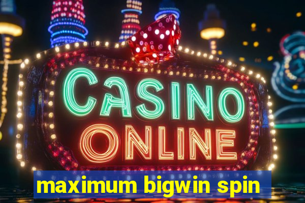 maximum bigwin spin