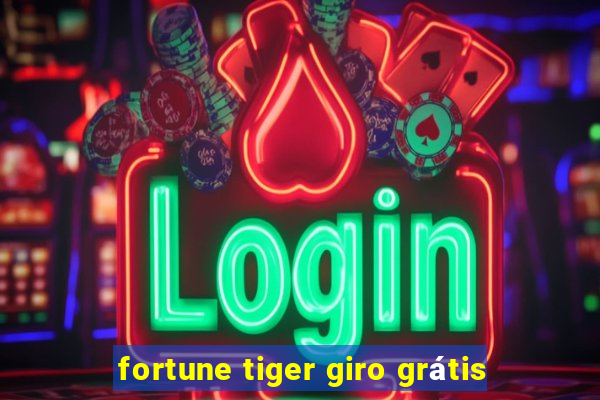 fortune tiger giro grátis