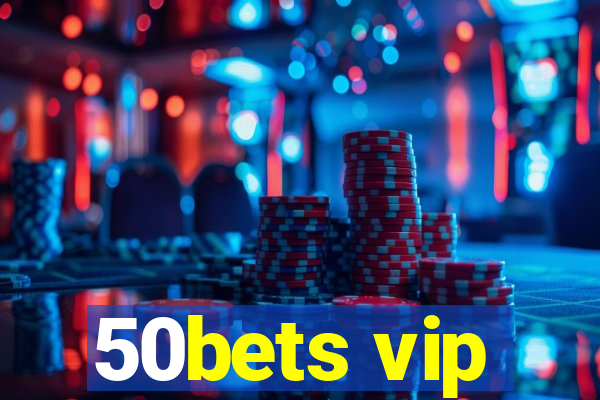 50bets vip