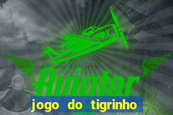 jogo do tigrinho rodada grátis