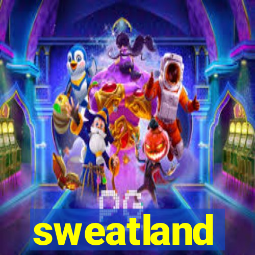 sweatland