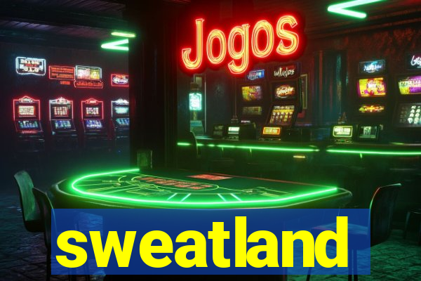 sweatland