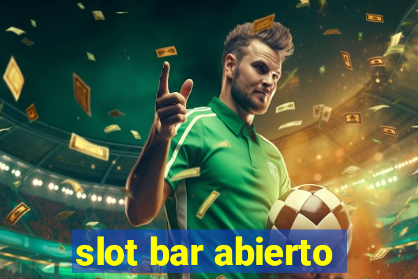 slot bar abierto