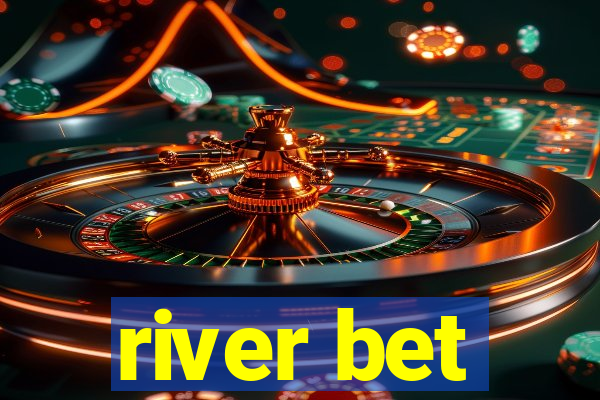 river bet