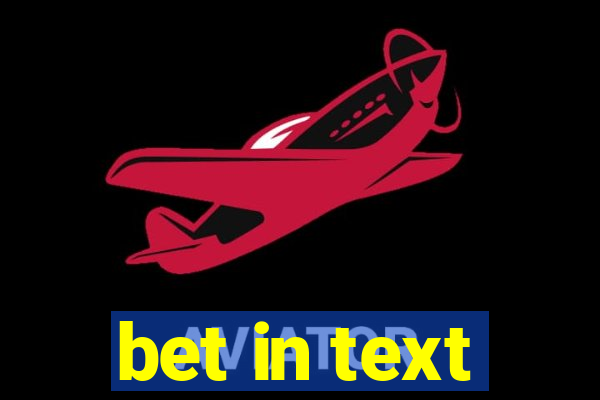 bet in text