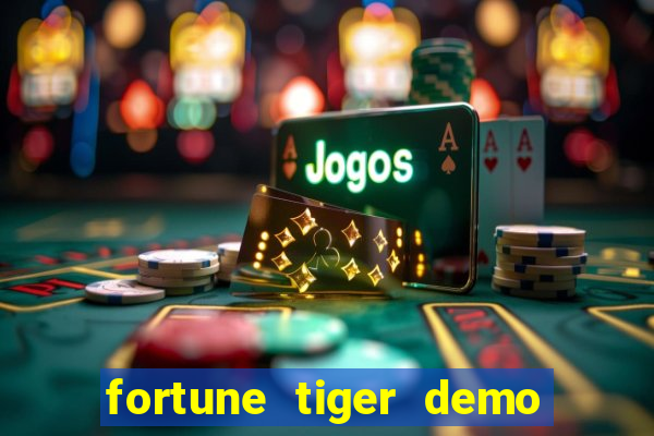 fortune tiger demo - jogo do tigrinho grátis