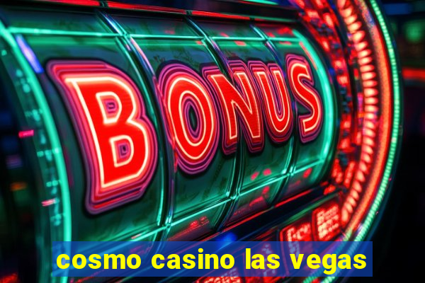 cosmo casino las vegas