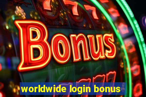 worldwide login bonus