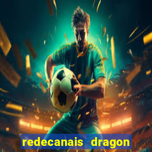 redecanais dragon ball clássico