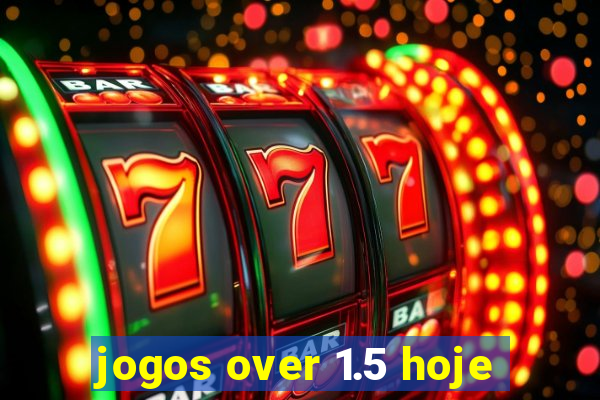 jogos over 1.5 hoje