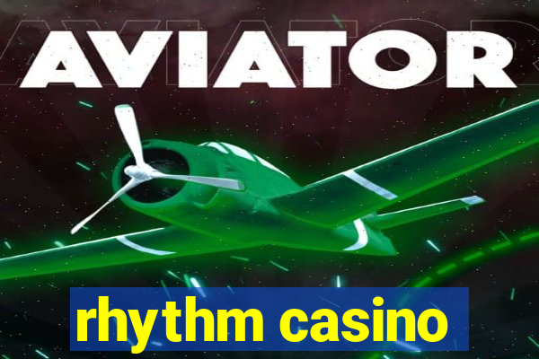 rhythm casino