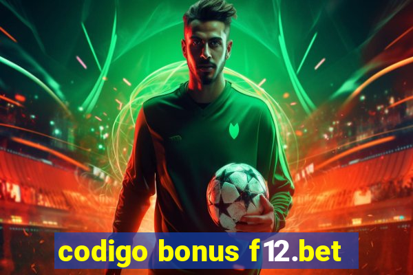 codigo bonus f12.bet