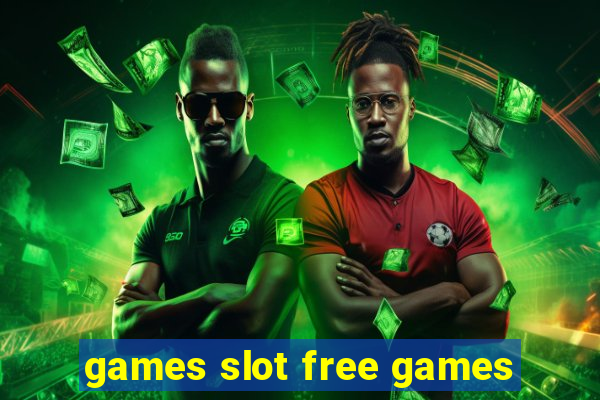 games slot free games