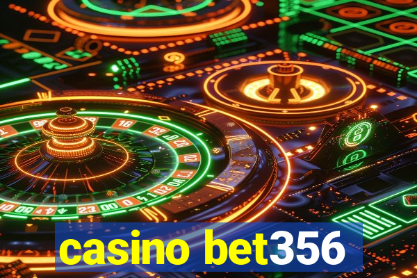 casino bet356