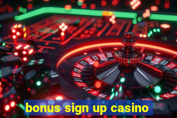 bonus sign up casino