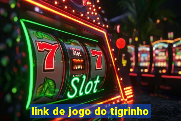 link de jogo do tigrinho