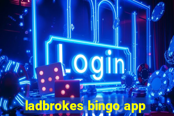 ladbrokes bingo app