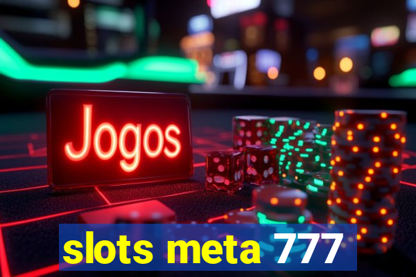 slots meta 777