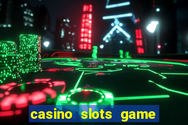 casino slots game real money