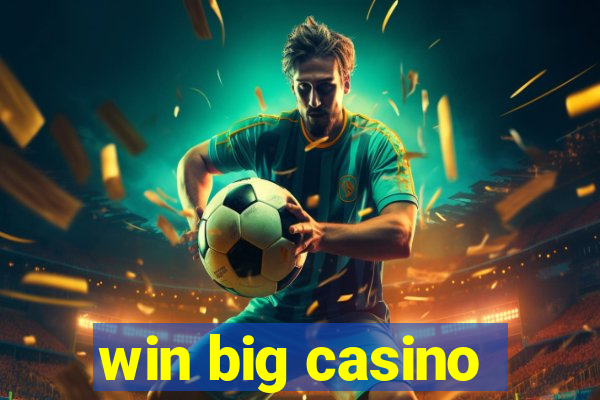 win big casino