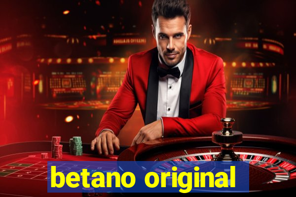 betano original