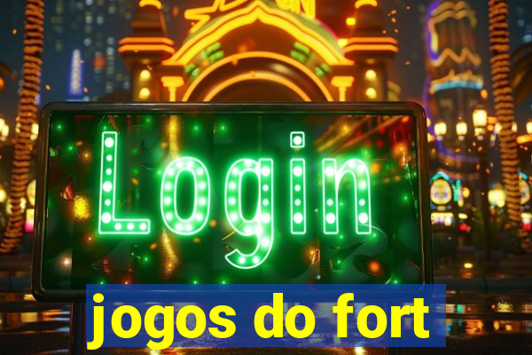 jogos do fort