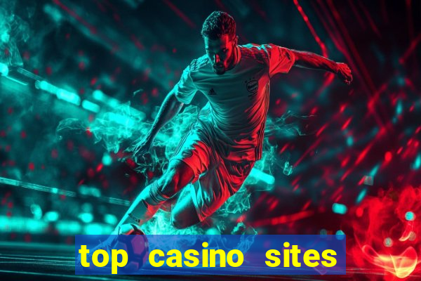 top casino sites real money casinos