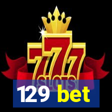 129 bet